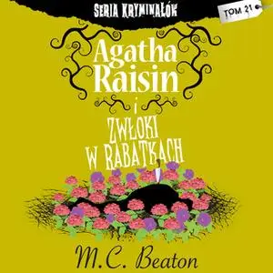 «Agatha Raisin i zwłoki w rabatkach» by M.C. Beaton