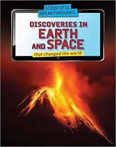 Discoveries in Earth and Space Science That Changed the World