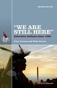 "We Are Still Here": American Indians Since 1890, 2 edition (repost)