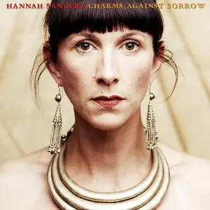Hannah Sanders - Charms Against Sorrow (2015)