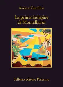 Andrea Camilleri - La prima indagine di Montalbano