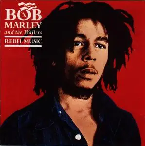 Bob Marley And The Wailers -  Rebel Music