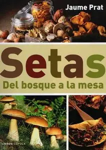 Setas. Del bosque a la mesa
