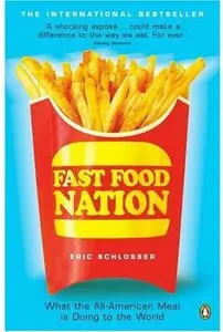 Eric Schlosser - Fast Food Nation: What The All-American Meal is Doing to the World [Repost]