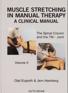 Muscle Stretching in Manual Therapy: A Clinical Manual. Volume II: The Spinal Column and TM Joint