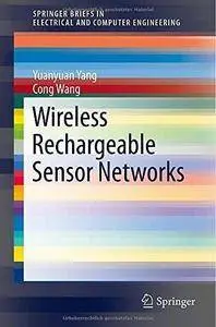 Wireless Rechargeable Sensor Networks (Repost)