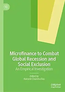 Microfinance to Combat Global Recession and Social Exclusion: An Empirical Investigation