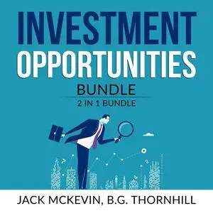 «Investment Opportunities Bundle: 2 in 1 Bundle, Make Money in Stocks and Manage Your Properties» by Jack McKevin, B. G