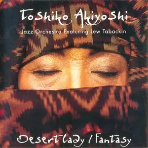 Toshiko Akiyoshi Jazz Orchestra - Desert Lady/Fantasy (1994) {Columbia} **[RE-UP]**