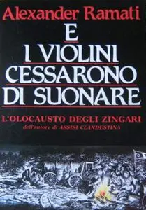 Alexander Ramati - E i violini cessarono di suonare