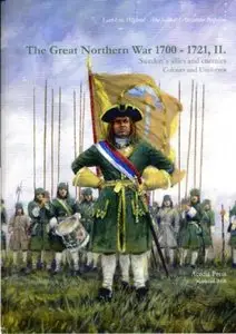 The Great Northern War 1700-1721, II. Sweden's Allies and Enemies. Colours and Uniforms (Repost)