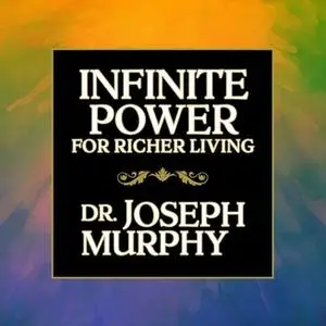 «Infinite Power for Richer Living» by Joseph Murphy