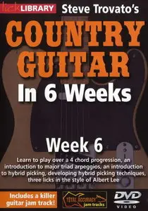 Lick Library - Steve Trovato's Country Guitar in 6 Weeks: Week 6