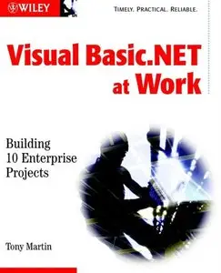 Visual Basic.NET at Work: Building 10 Enterprise Projects (Repost)