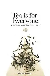 Tea is for Everyone: Making Chinese Tea Accessible