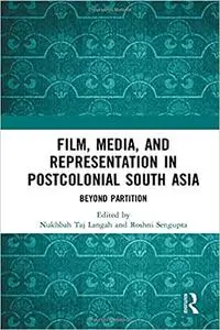 Film, Media and Representation in Postcolonial South Asia: Beyond Partition