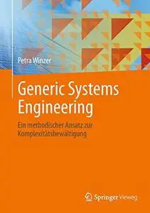 Generic Systems Engineering: Ein methodischer Ansatz zur Komplexitätsbewältigung