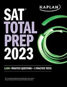 SAT Total Prep 2023: 2,000+ Practice Questions + 5 Practice Tests (Kaplan Test Prep)