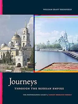 Journeys through the Russian Empire: The Photographic Legacy of Sergey Prokudin-Gorsky