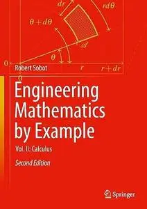 Engineering Mathematics by Example: Vol. II: Calculus (2nd Edition)