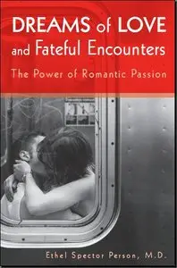 Dreams of Love and Fateful Encounters: The Power of Romantic Passion by Ethel Spector Person [Repost]