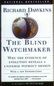 The Blind Watchmaker: Why the Evidence of Evolution Reveals a Universe without Design by Richard Dawkins