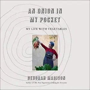 An Onion in My Pocket: My Life with Vegetables [Audiobook]