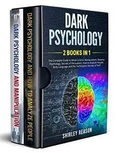 Dark Psychology: 2 BOOKS IN 1: The Complete Guide to Mind Control