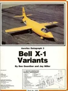 Bell X-1 Variants (Aerofax Datagraph 3)