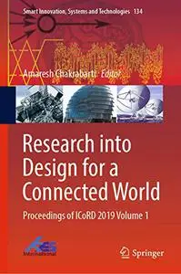 Research into Design for a Connected World: Proceedings of ICoRD 2019 Volume 1 (Repost)