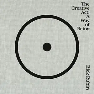 The Creative Act: A Way of Being [Audiobook]