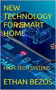 NEW TECHNOLOGY FOR SMART HOME : HIGH-TECH SYSTEMS