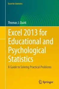 Excel 2013 for Educational and Psychological Statistics: A Guide to Solving Practical Problems