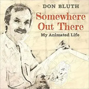Somewhere Out There: My Animated Life [Audiobook]