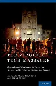 The Virginia Tech Massacre: Strategies and Challenges for Improving Mental Health Policy...