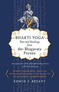 Bhakti Yoga: Tales and Teachings from the Bhagavata Purana