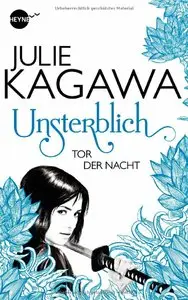 Julie Kagawa - Unsterblich - Tor der Nacht: Band 2