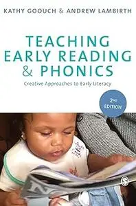 Teaching Early Reading and Phonics: Creative Approaches to Early Literacy