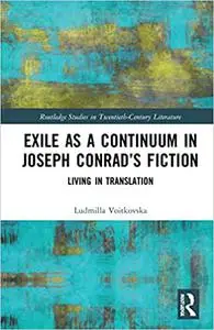 Exile as a Continuum in Joseph Conrad’s Fiction: Living in Translation