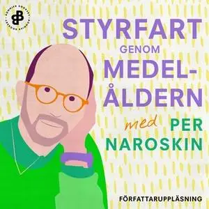 «Styrfart genom medelåldern» by Per Naroskin