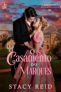 «O casamento do marquês» by Stacy Reid