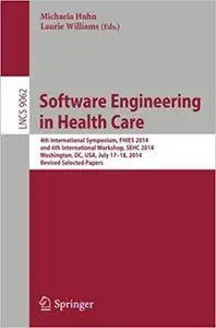 Software Engineering in Health Care: 4th International Symposium