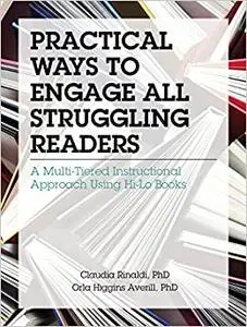 Practical Ways to Engage All Struggling Readers: A Multi-tiered Instructional Approach Using Hi-lo Books