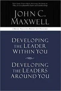 Developing the Leader Within You / Developing the Leaders Around You