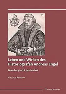 Leben und Wirken des Historiografen Andreas Engel: Strausberg im 16. Jahrhundert