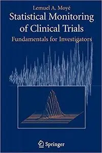 Statistical Monitoring of Clinical Trials: Fundamentals for Investigators