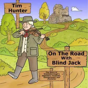 Tim Hunter - On The Road With Blind Jack (2017)