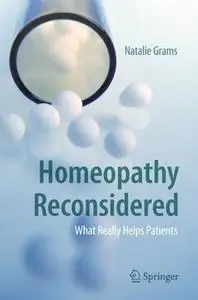 Homeopathy Reconsidered: What Really Helps Patients (Repost)