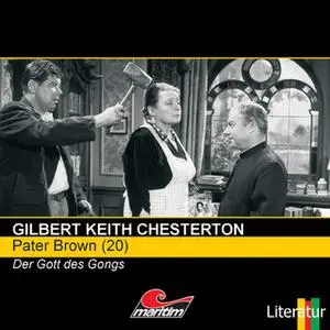 «Pater Brown - Folge 20: Der Gott des Gongs» by Gilbert Keith Chesterton