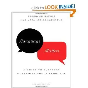 Language Matters: A Guide to Everyday Questions About Language, Second Edition  
